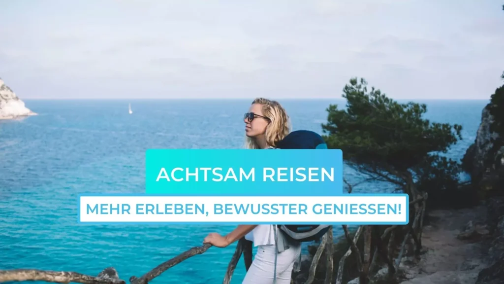 Achtsam reisen