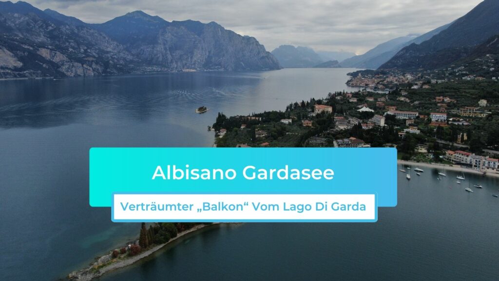 Albisano (Gardasee): Verträumter „Balkon“ vom Lago di Garda