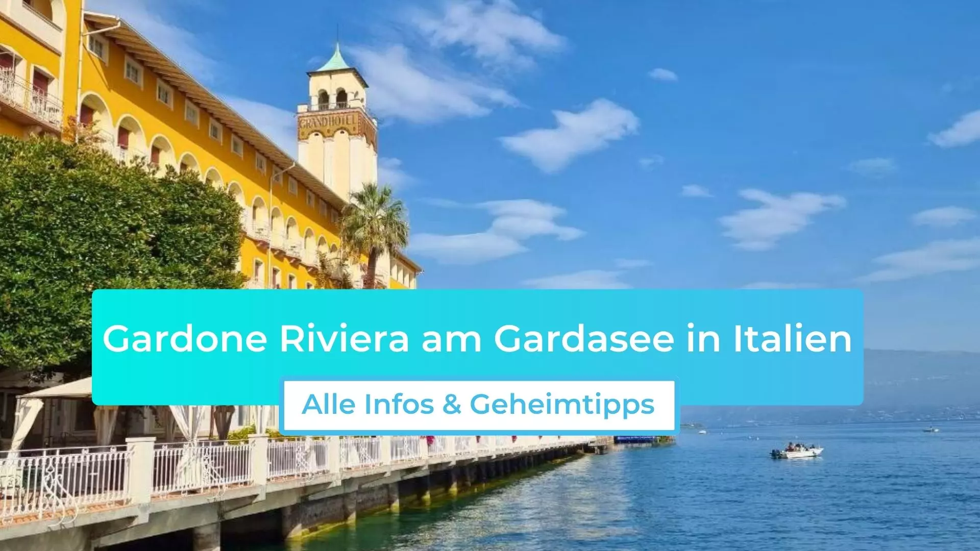 Gardone Riviera am Gardasee in Italien: Alle Infos & Geheimtipps