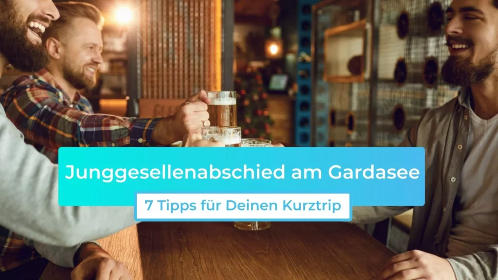 Junggesellenabschied am Gardasee