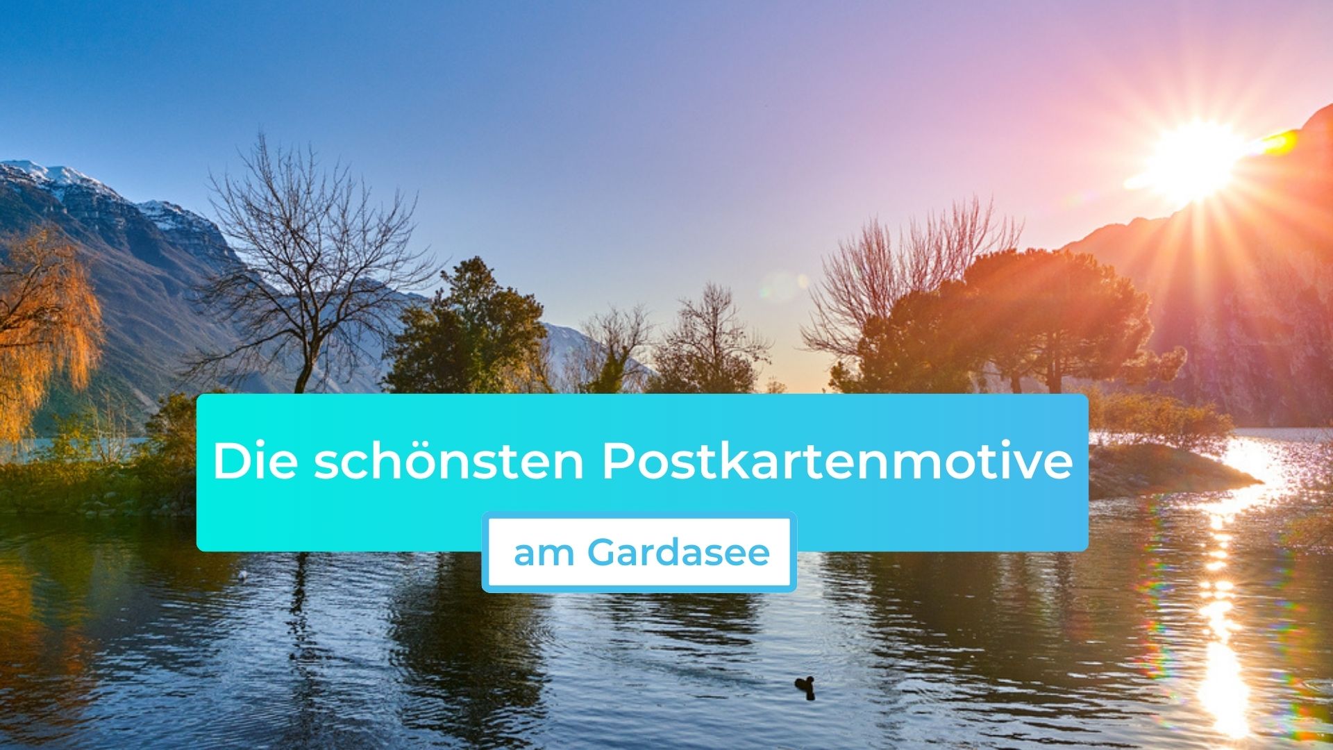 Die schönsten Postkartenmotive am Gardasee