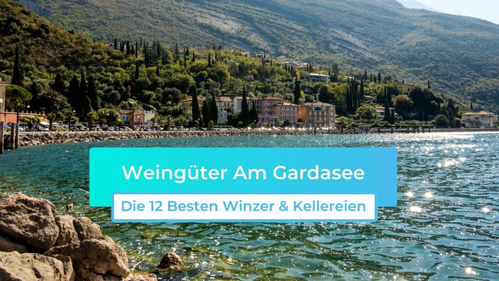 Weingüter am Gardasee: Die 12 besten Winzer & Kellereien