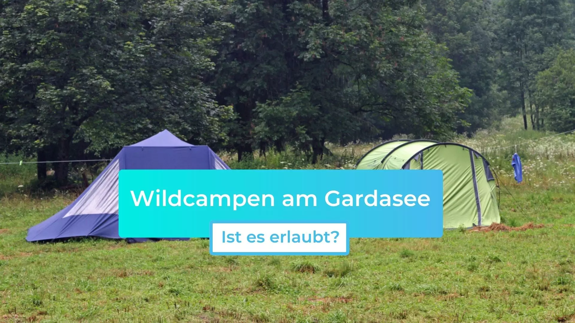 Wildcampen am Gardasee: Ist es erlaubt?