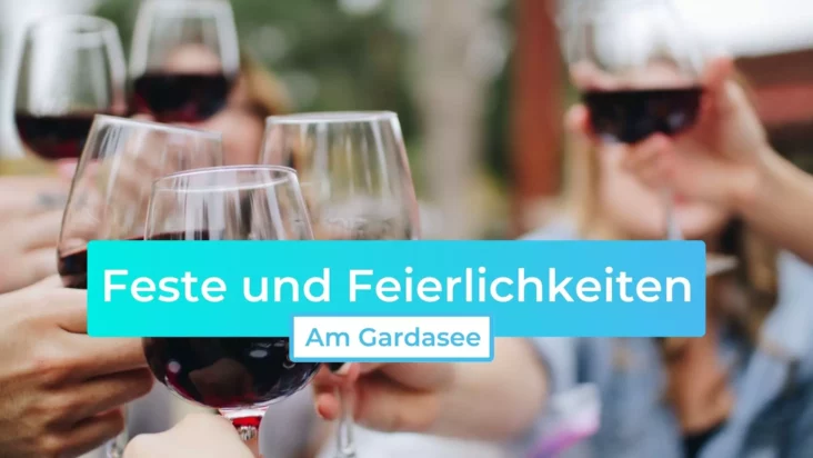 Feste und Feierlichkeiten am Gardasee