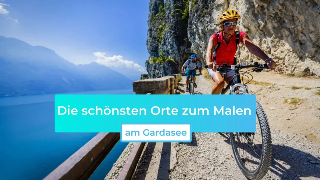 schönsten Orte zum Malen am Gardasee
